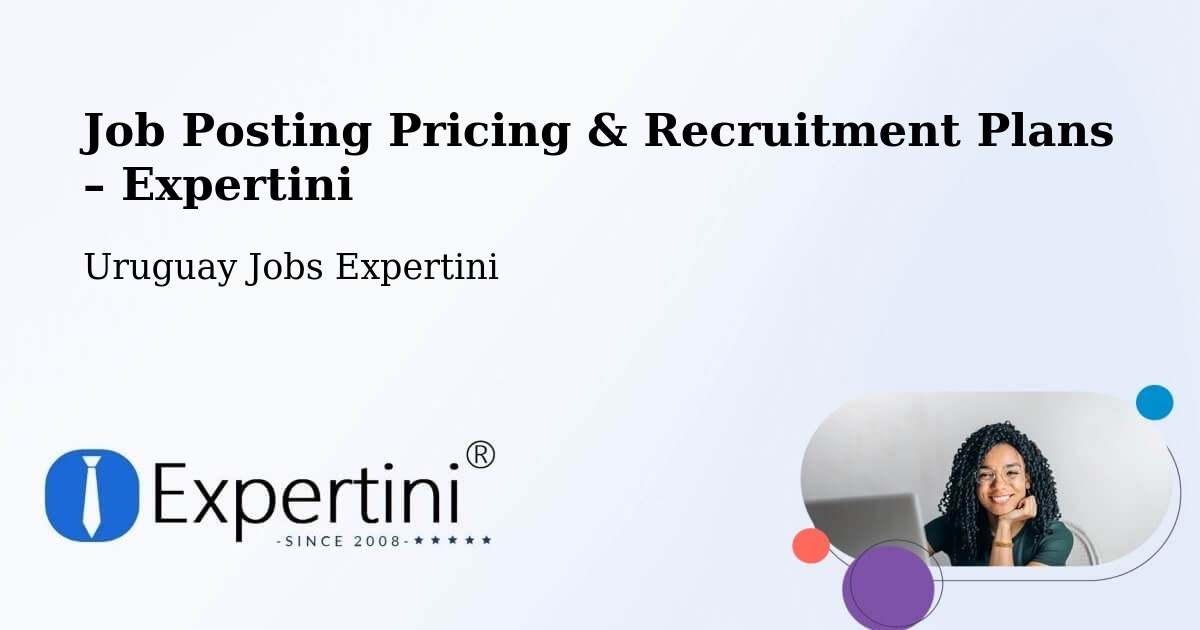 Job Posting Pricing & Recruitment Plans – Montevideo - Montevideo, Uruguay Jobs Expertini